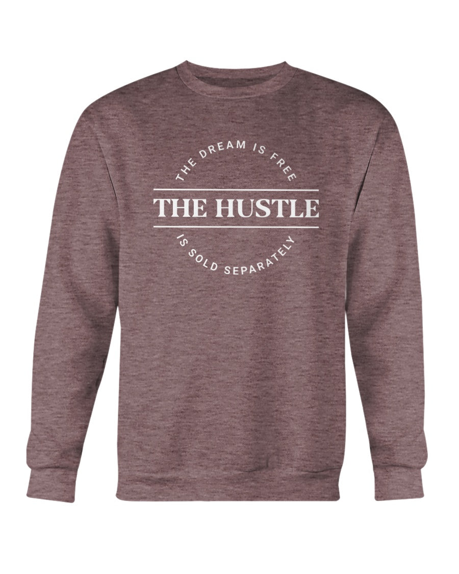 The Dream is Free the Hustle is Sold Separately Crew