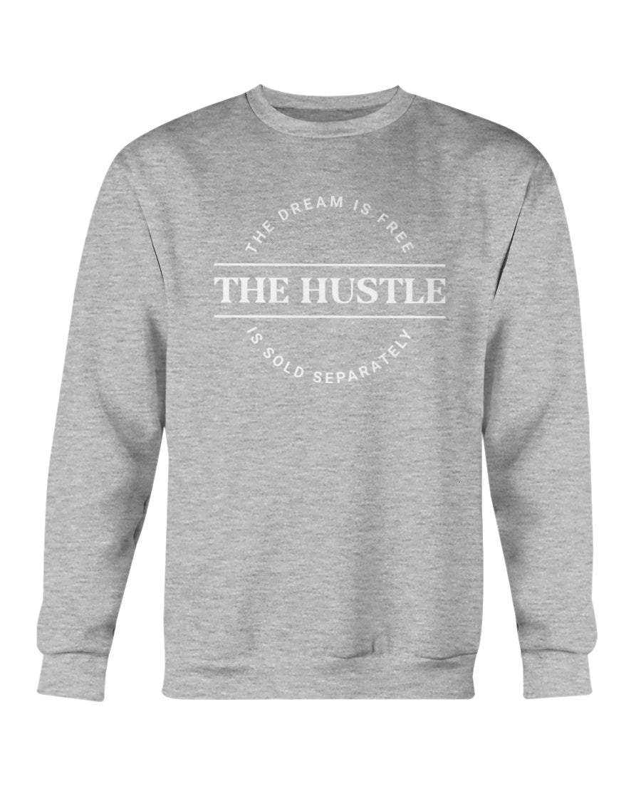 The Dream is Free the Hustle is Sold Separately Crew