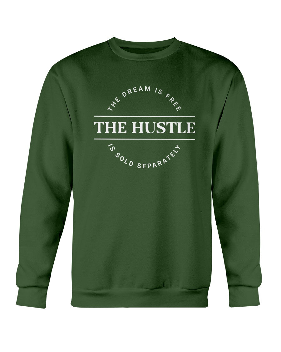 The Dream is Free the Hustle is Sold Separately Crew