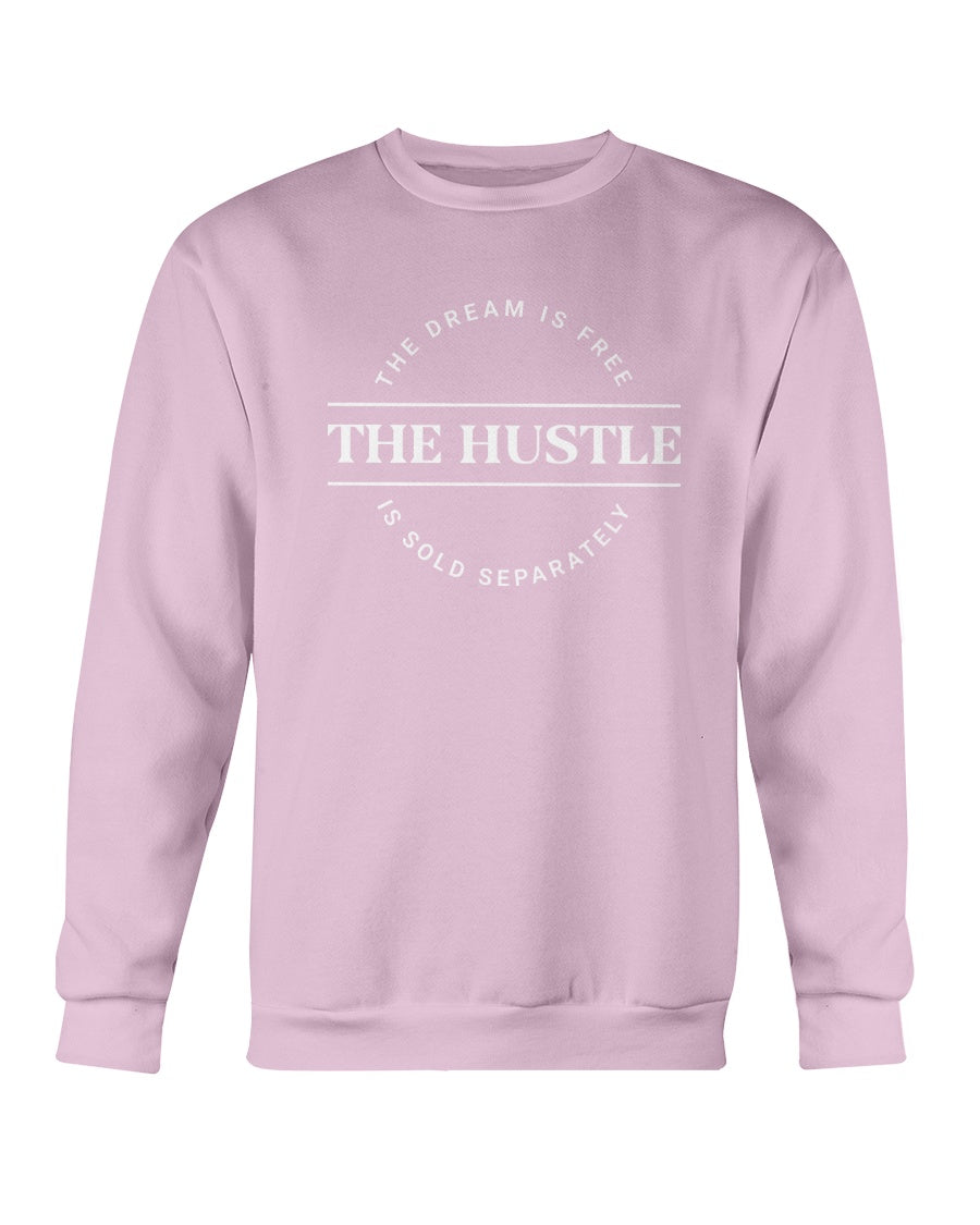 The Dream is Free the Hustle is Sold Separately Crew