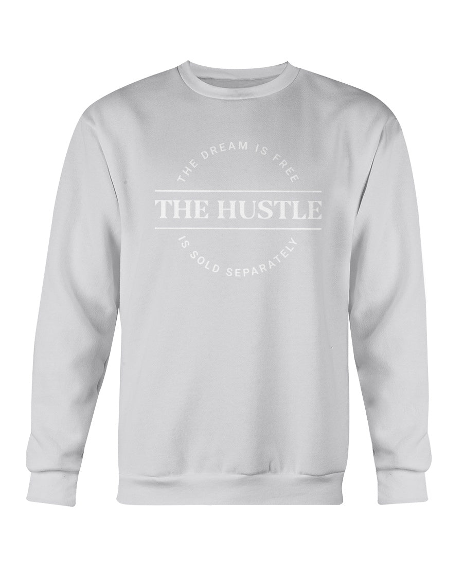 The Dream is Free the Hustle is Sold Separately Crew