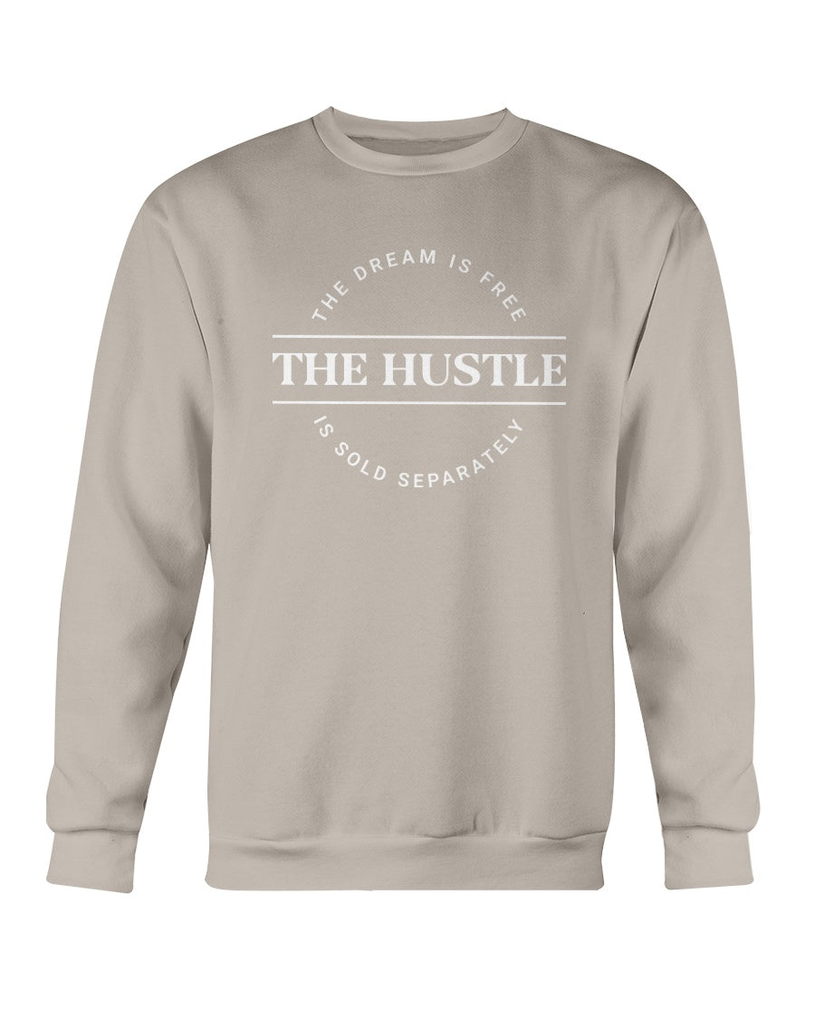 The Dream is Free the Hustle is Sold Separately Crew