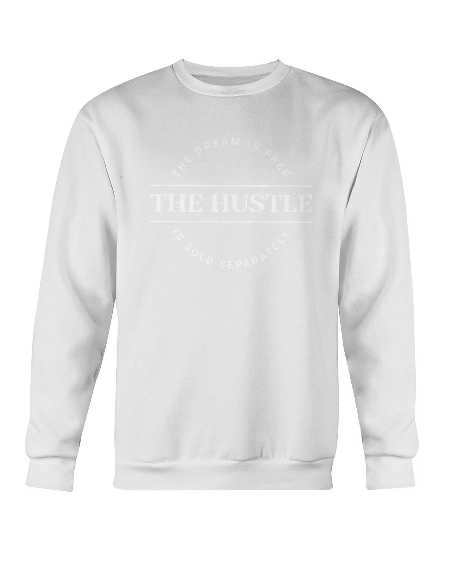 The Dream is Free the Hustle is Sold Separately Crew