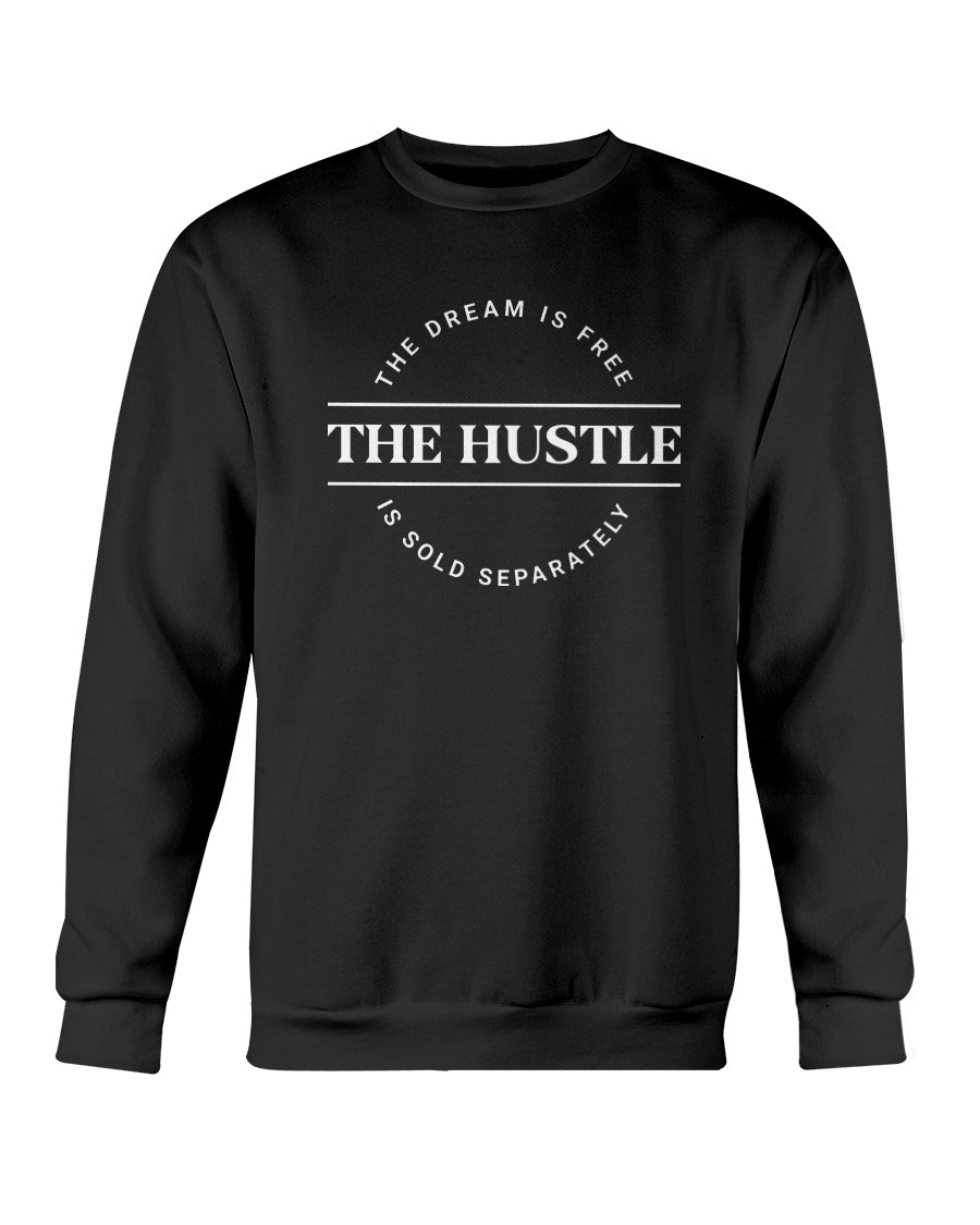 The Dream is Free the Hustle is Sold Separately Crew